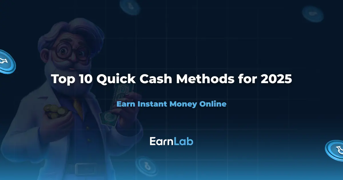 Top 10 Quick Cash Methods for 2025: Earn Instant Money Online